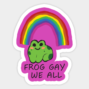 LGBTQIA+ FROG GAY WE ALL SUPPORT Sticker